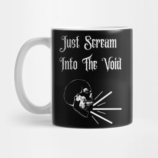 Just Scream Into The Void Mug